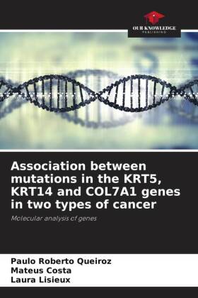 Association between mutations in the KRT5, KRT14 and COL7A1 genes in two types of cancer