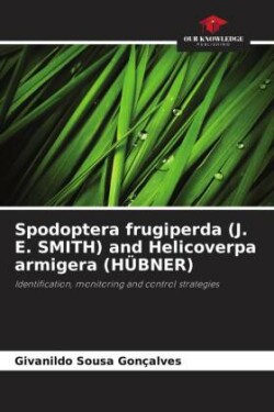 Spodoptera frugiperda (J. E. SMITH) and Helicoverpa armigera (HÜBNER)