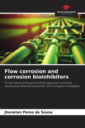 Flow corrosion and corrosion bioinhibitors