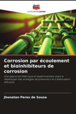 Corrosion par écoulement et bioinhibiteurs de corrosion