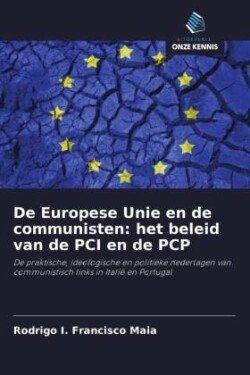 De Europese Unie en de communisten: het beleid van de PCI en de PCP