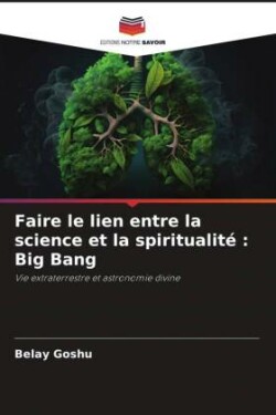 Faire le lien entre la science et la spiritualité : Big Bang