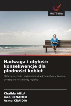 Nadwaga i otylosc: konsekwencje dla plodnosci kobiet