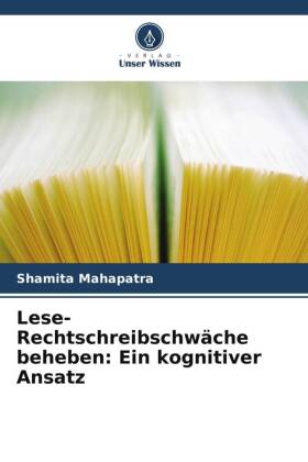 Lese-Rechtschreibschwäche beheben: Ein kognitiver Ansatz