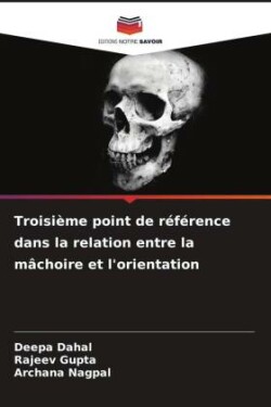 Troisième point de référence dans la relation entre la mâchoire et l'orientation