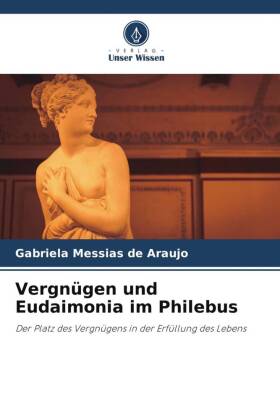 Vergnügen und Eudaimonia im Philebus