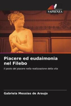 Piacere ed eudaimonia nel Filebo