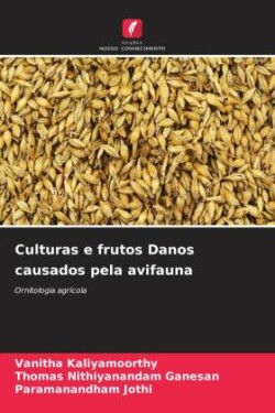 Culturas e frutos Danos causados pela avifauna