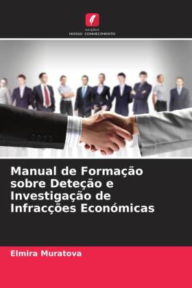 Manual de Formação sobre Deteção e Investigação de Infracções Económicas