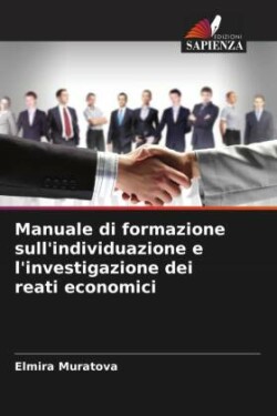 Manuale di formazione sull'individuazione e l'investigazione dei reati economici