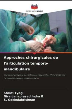 Approches chirurgicales de l'articulation temporo-mandibulaire