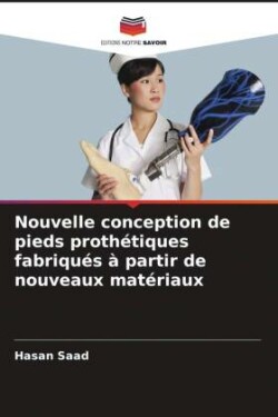 Nouvelle conception de pieds prothétiques fabriqués à partir de nouveaux matériaux