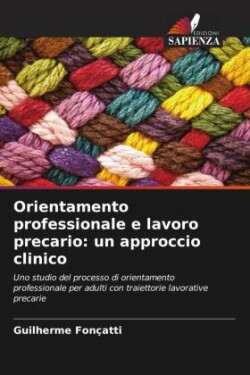 Orientamento professionale e lavoro precario: un approccio clinico