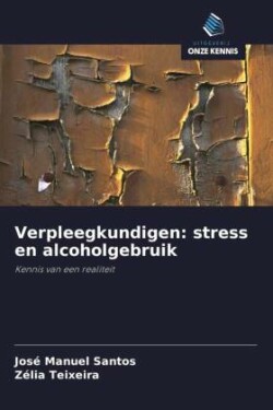 Verpleegkundigen: stress en alcoholgebruik