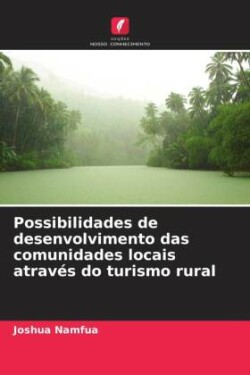 Possibilidades de desenvolvimento das comunidades locais através do turismo rural