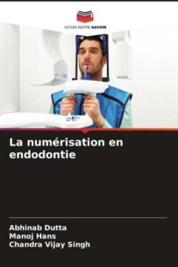 La numérisation en endodontie