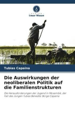 Die Auswirkungen der neoliberalen Politik auf die Familienstrukturen