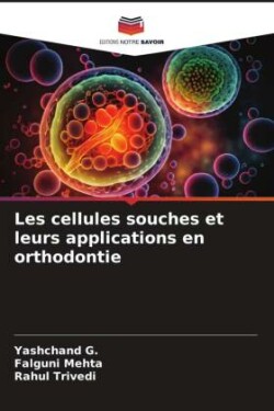 Les cellules souches et leurs applications en orthodontie