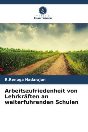 Arbeitszufriedenheit von Lehrkräften an weiterführenden Schulen