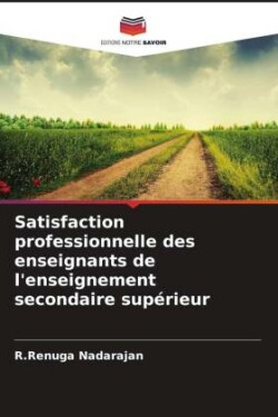 Satisfaction professionnelle des enseignants de l'enseignement secondaire supérieur