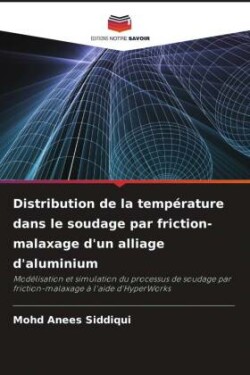 Distribution de la température dans le soudage par friction-malaxage d'un alliage d'aluminium