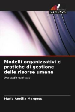 Modelli organizzativi e pratiche di gestione delle risorse umane