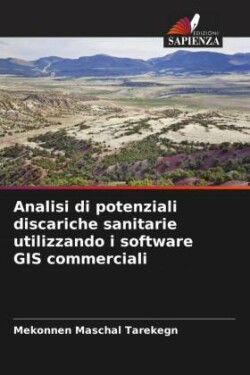 Analisi di potenziali discariche sanitarie utilizzando i software GIS commerciali