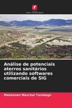 Análise de potenciais aterros sanitários utilizando softwares comerciais de SIG