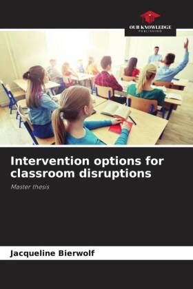 Intervention options for classroom disruptions