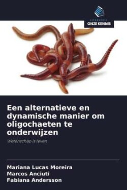 Een alternatieve en dynamische manier om oligochaeten te onderwijzen