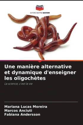 Une manière alternative et dynamique d'enseigner les oligochètes