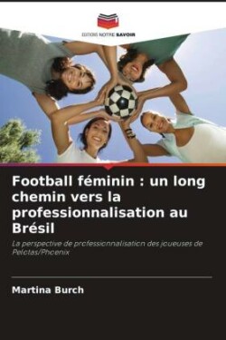 Football féminin : un long chemin vers la professionnalisation au Brésil