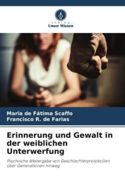 Erinnerung und Gewalt in der weiblichen Unterwerfung