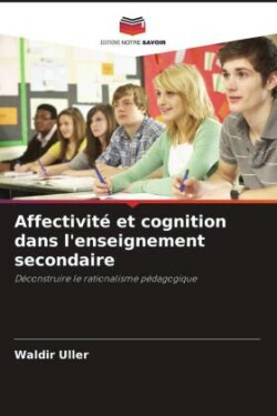 Affectivité et cognition dans l'enseignement secondaire