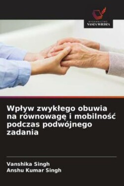 Wplyw zwyklego obuwia na równowagę i mobilnośc podczas podwójnego zadania