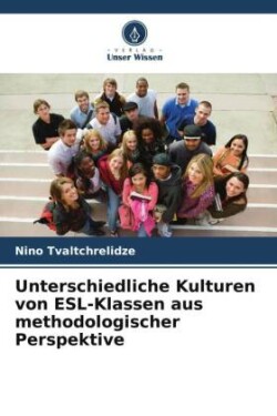 Unterschiedliche Kulturen von ESL-Klassen aus methodologischer Perspektive