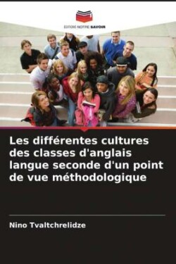 Les différentes cultures des classes d'anglais langue seconde d'un point de vue méthodologique