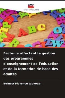 Facteurs affectant la gestion des programmes d'enseignement de l'éducation et de la formation de base des adultes