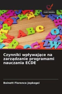 Czynniki wplywające na zarządzanie programami nauczania ECDE