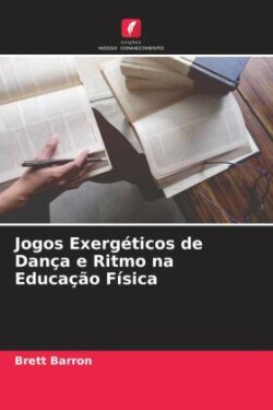 Jogos Exergéticos de Dança e Ritmo na Educação Física