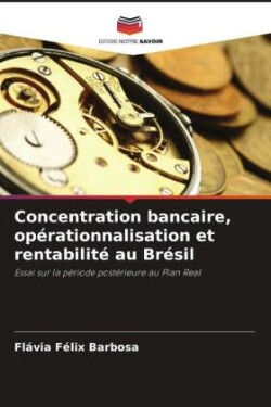 Concentration bancaire, opérationnalisation et rentabilité au Brésil