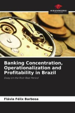 Banking Concentration, Operationalization and Profitability in Brazil