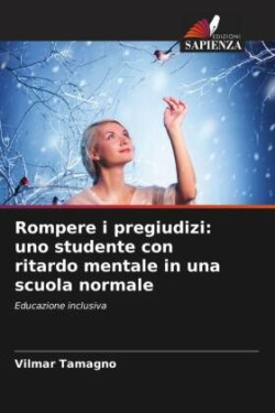 Rompere i pregiudizi: uno studente con ritardo mentale in una scuola normale