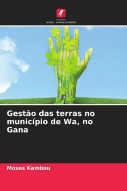 Gestão das terras no município de Wa, no Gana