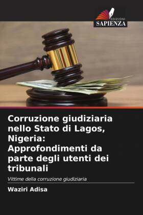 Corruzione giudiziaria nello Stato di Lagos, Nigeria: Approfondimenti da parte degli utenti dei tribunali