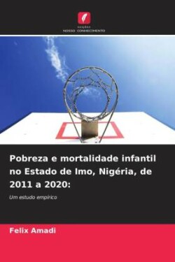 Pobreza e mortalidade infantil no Estado de Imo, Nigéria, de 2011 a 2020