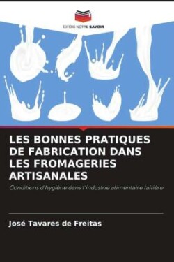 Les Bonnes Pratiques de Fabrication Dans Les Fromageries Artisanales