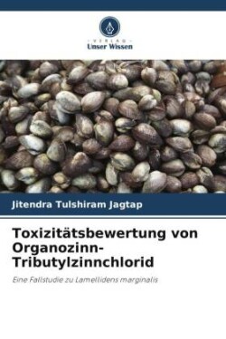 Toxizitätsbewertung von Organozinn-Tributylzinnchlorid