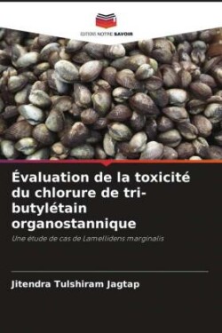 Évaluation de la toxicité du chlorure de tri-butylétain organostannique