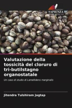 Valutazione della tossicità del cloruro di tri-butilstagno organostatale